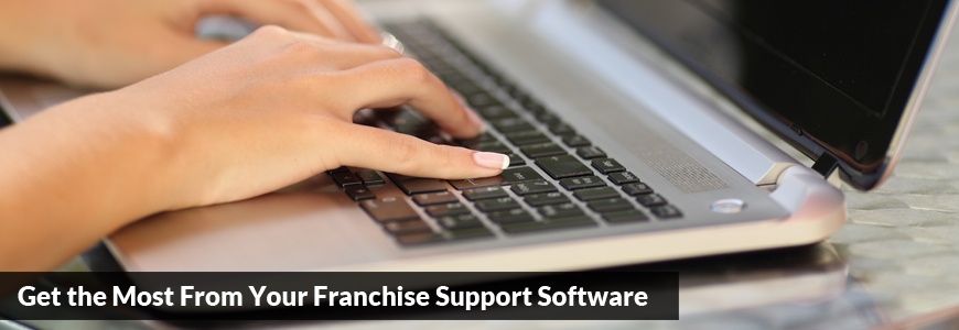 Get the Most From Your Franchise Support Software
