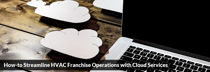 How-to: Streamline HVAC Franchise Operations with Cloud Services