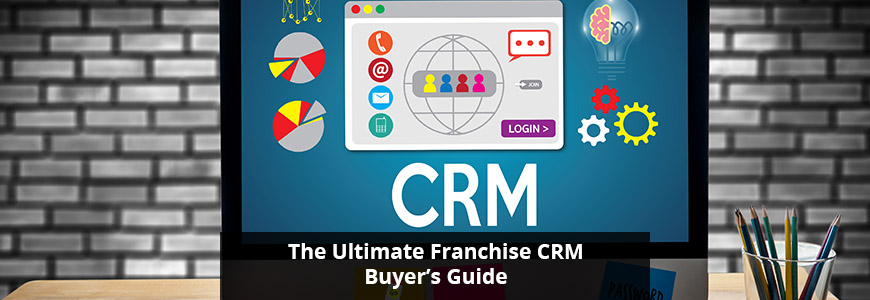 Franchise CRM Buyer’s Guide