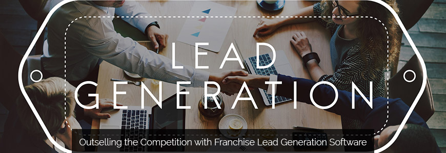 Outselling the Competition with Franchise Lead Generation Software