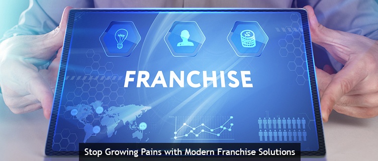Stop Growing Pains with Modern Franchise Solutions