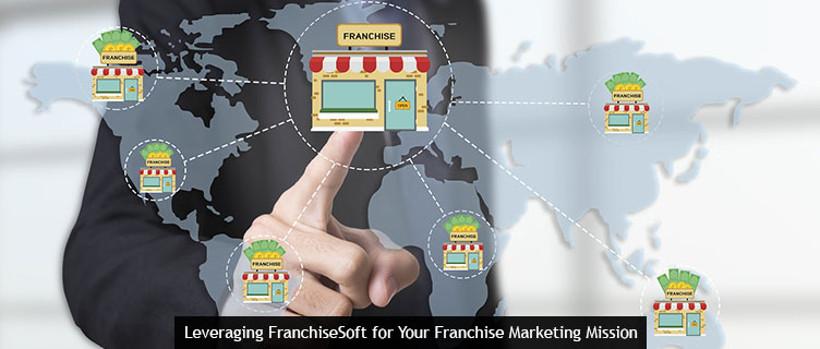 Leveraging FranchiseSoft for Your Franchise Marketing Mission