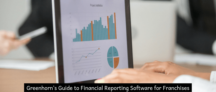 Greenhorn’s Guide to Financial Reporting Software for Franchises