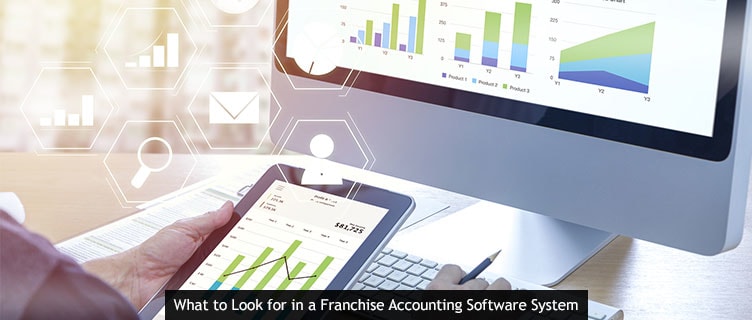 What to Look for in a Franchise Accounting Software System