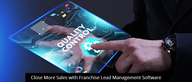 Close More Sales with Franchise Lead Management Software