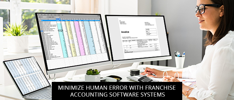 Minimize Human Error with Franchise Accounting Software Systems