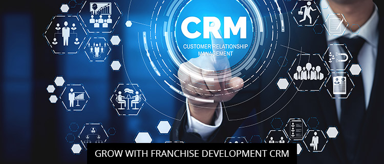 Grow With Franchise Development CRM