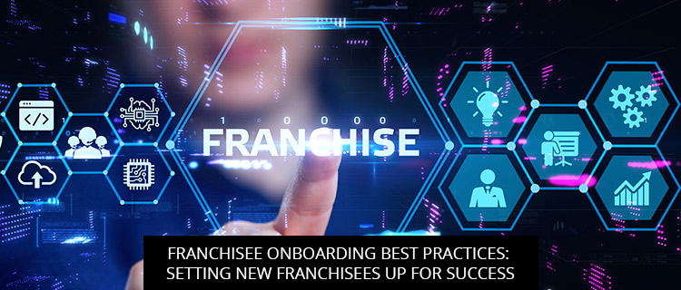 Franchisee Onboarding Best Practices: Setting New Franchisees Up for Success